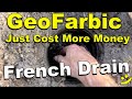 Don't Wrap French Drain in Geo Fabric? Is Really Needed? Here is RESULT, Proof. It may surprise you