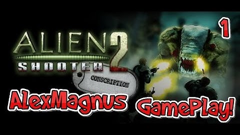 Alien Shooter 2 Conscription part1
