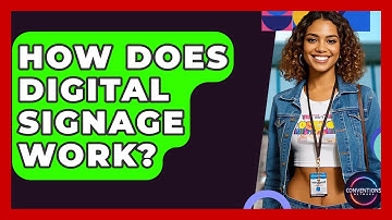 How Does Digital Signage Work? - Conventions Network