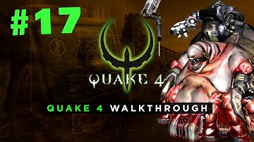 Quake 4 Walkthrough - Part 17: Putrification Center | No Commentary