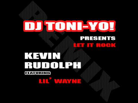 DJ Toni-Yo! Pres. Kevin Rudolph feat. Lil Wayne - ...