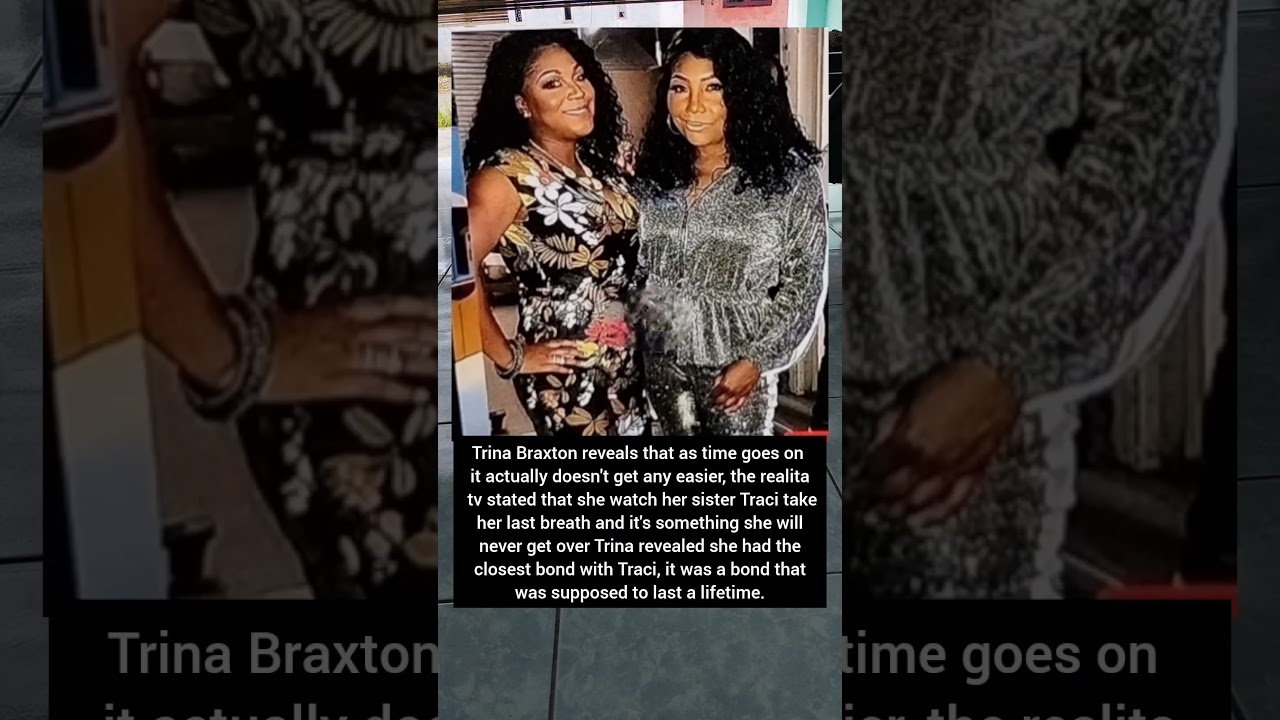 Трина Брэкстон откровенно рассказывает: боль от потери Трейси и наша нерушимая связь 