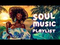 Relaxing soul music  these time to chillin vibe  rnb soul rhythm
