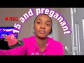 How I found out I was pregnant at 15
