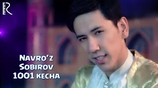 Navro'z Sobirov - 1001 Kecha | Навруз Собиров - 1001 Кеча