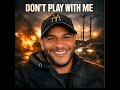 Don T Play With Me Thompsxn Therapy