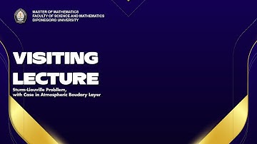 Visiting Lecture 2022 "Sturm-Liouville Probllem, with Case in Atmospheric Boudary Layer"