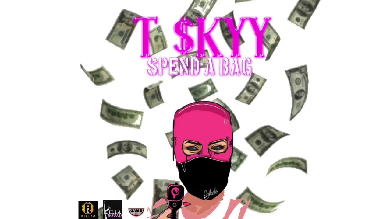 T SKYY - SPEND A BAG (SLOB ON MY KNOB REMIX)