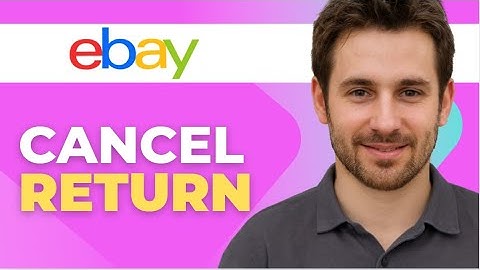 How to Cancel a Return Request on eBay