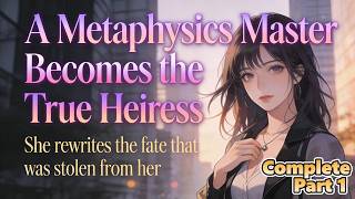 completep1the True Heiress Awakens As A Metaphysics Master reborn fortunetelling