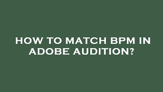 How to match bpm in adobe audition?