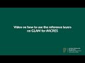 Video on how to use the reference layers on GLAM for #ACRES