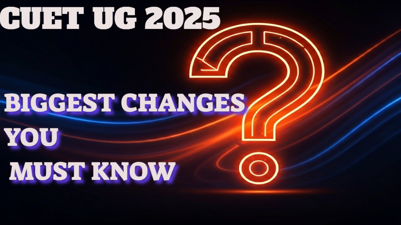 CUET 2025 BIG Changes! New Exam Pattern, Eligibility & Updates. - YouTube