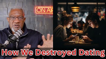 Why Is Modern Dating Broken? How Did We Get Here?