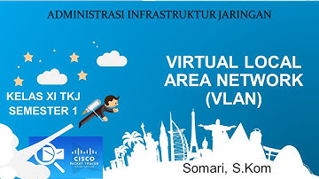 MATERI AIJ KELAS XI TKJ Teori dan Praktek Vlan menggunakan Cisco Packet Tracer PPG DALJAB 2020