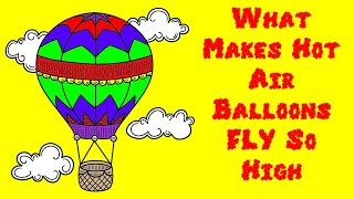 What Makes Hot Air Balloons FLY So High?