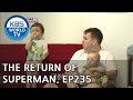 The Return of Superman | 슈퍼맨이 돌아왔다 - Ep.235: Because You're So Precious [ENG/IND/2018.07.29]