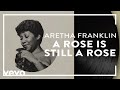 Aretha Franklin - A Rose Is Still a Rose (Official Audio)