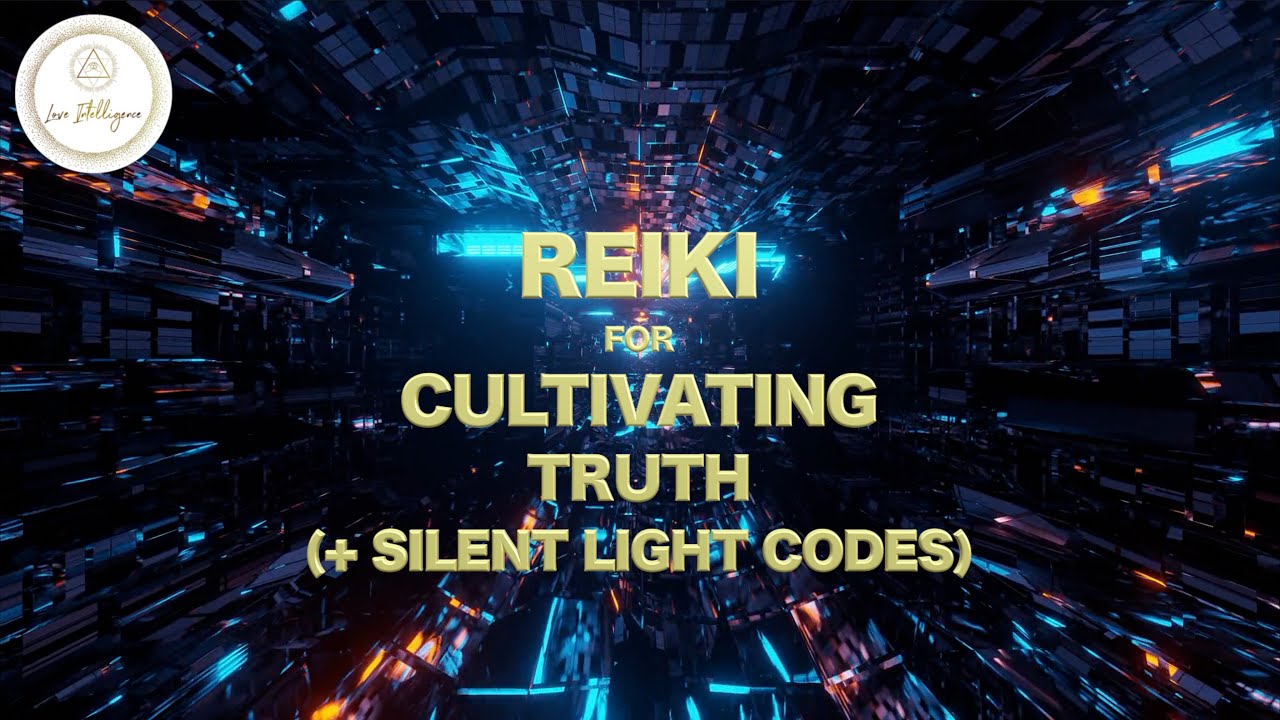 REIKI SESSION FOR CULTIVATING TRUTH (+ SILENT LIGHT CODES) - YouTube