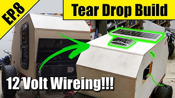 TearDrop Camper Build | Wiring up the 12V components | EP 8