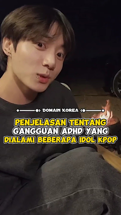 Penjelasan tentang gangguan ADHD yang dialami beberapa Idol Kpop #kpop #shorts