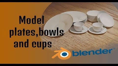 How to model plates, bowls and cups in Blender? | 3D model in blender