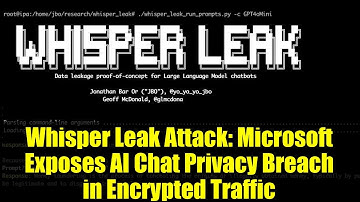 Whisper Leak Attack: Microsoft Exposes AI Chat Privacy Breach in Encrypted Traffic