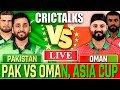 Pakistan vs Oman, Asia Cup Match Live, Live Cricket Today, Score &amp; Team Scores &amp; Commentary