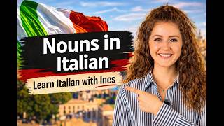 Italian Basics 8: Nouns
