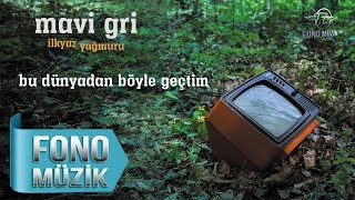 Mavi Gri - Bu Dünyadan Böyle Geçtim  Resimi