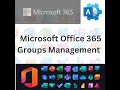 Groups Management | Microsoft Office 365 Administration | Office/M365/Entra/Intune Admin Portal