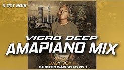 BABY BOY 3 | VIGRO DEEP | AMAPIANO MIX 2020