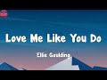 Ellie Goulding - Love Me Like You Do (Lyrics)