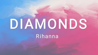 Diamonds - Rihanna