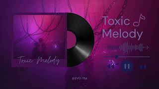 Toxic Melody