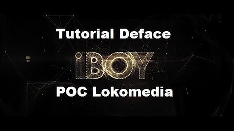 Tutorial Deface POC Lokomedia