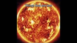 Things That Are Hot