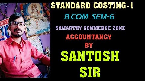 Standard Costing. part2 B.Com sem6 Gujarat University