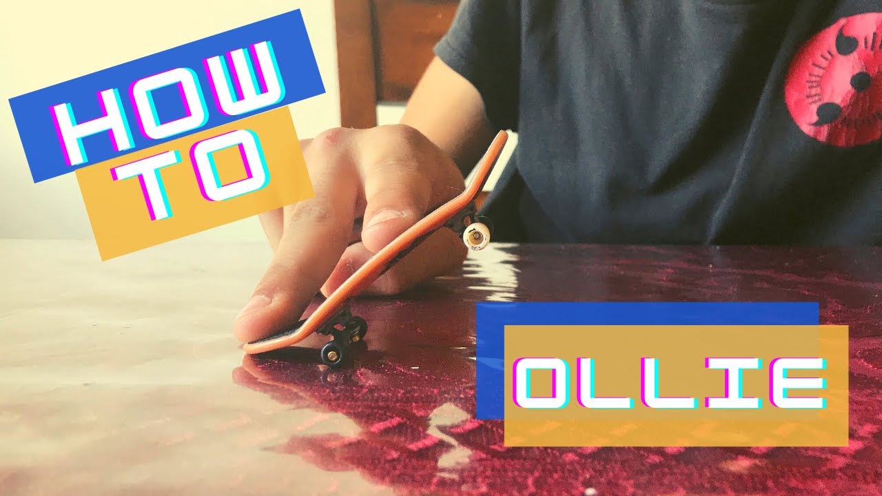 How To Ollie on a Fingerboard/Tech Deck. *Bonus trick* YouTube