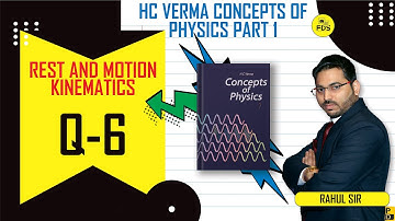 HC VERMA SOLUTION | Rest and Motion Kinematics  | Chapter 3 | Question 6 | Free  Doubt Solution .