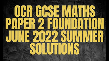 OCR GCSE Maths Paper 2 Foundation June 2022 Summer Solutions