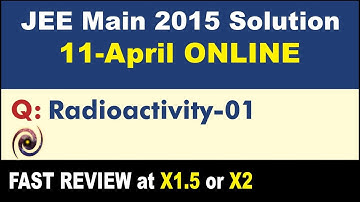 JEE Main 2015 Physics Solutions | Radioactivity-01