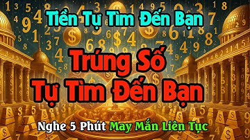 Cảnh báo: Tiền Tự Tìm Đến - Thu Hút Trúng Số Mạnh Mẽ Nhận Tài Lộc Khổng Lồ