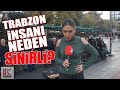 TRABZON İNSANI NEDEN SİNİRLİ? - Bahar Kurbay sordu...