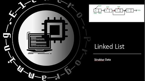 Penjelasan Struktur Data Linked List