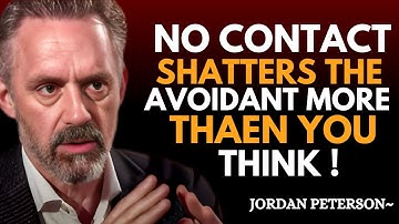 "How No Contact Breaks an Avoidant More Than You Realize | Jordan Peterson Best Motivation"