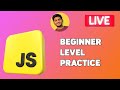 Live JavaScript Coding Beginner Level Practice Day-1