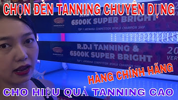 🔴TANNING HUYẾT LONG TRONG 30 NGÀY | LỰA CHỌN ĐÈN TANNING CHUYÊN DỤNG HIỆU QUẢ CAO - HÀNG CHÍNH HÃNG