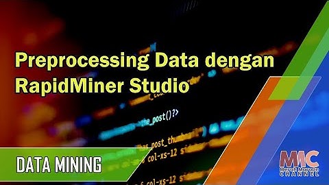Data Mining 06: Preprocessing Data dengan RapidMiner