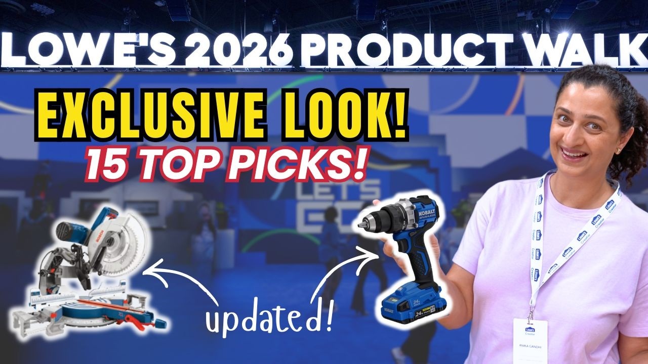 I Got a Sneak Peek at Lowe’s 2026 Lineup… Here’s the Best Stuff.